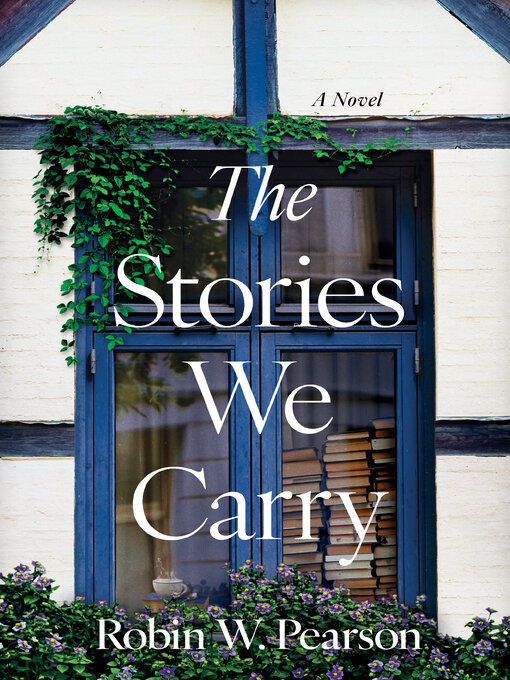 Title details for The Stories We Carry by Robin W. Pearson - Available